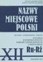 Nazwy miejscowe Polski (Ru-R) tom 12. Historia, pochodzenie, zmiany