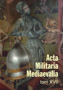 Acta Militaria Mediaevalia, tom XVII