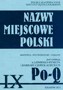 Nazwy miejscowe Polski (Po-Q) tom 9. Historia, pochodzenie, zmiany
