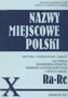 Nazwy miejscowe Polski (Ra-Re) tom 10. Historia, pochodzenie, zmiany